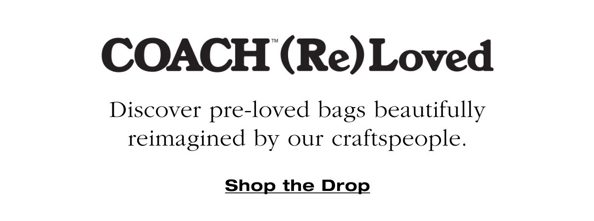 Coach (Re)Loved Shop the Drop