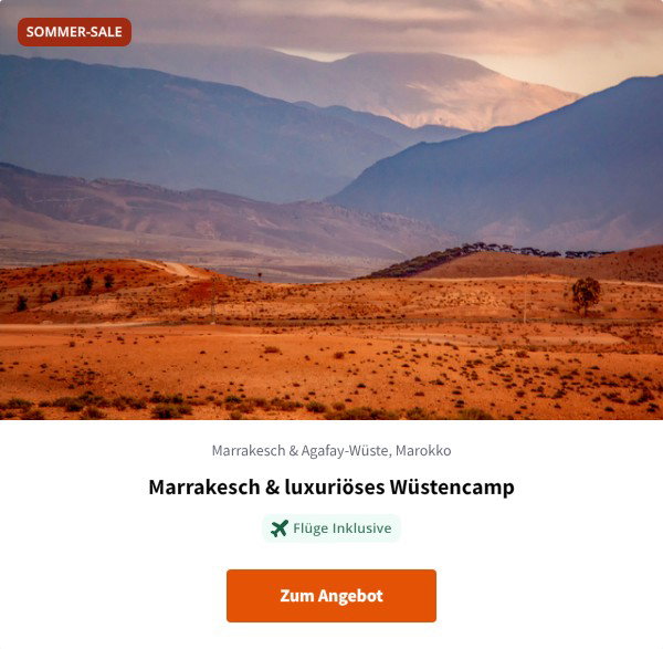 Marrakesch & luxuriöses Wüstencamp