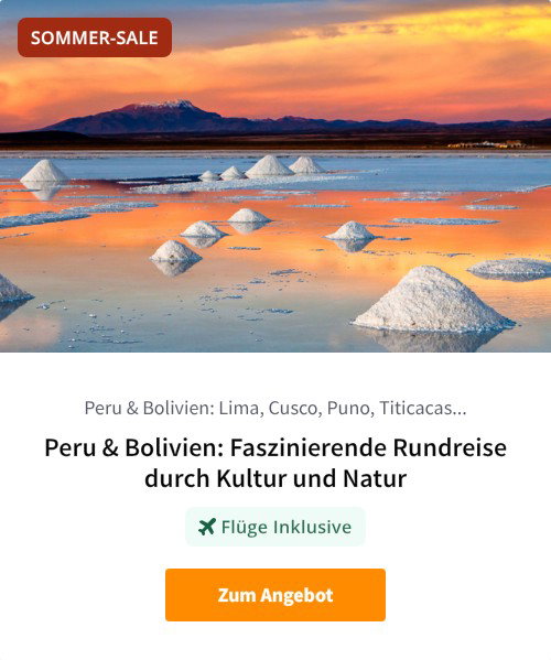 Peru &amp; Bolivien: Faszinierende Rundreise durch Kultur und Natur