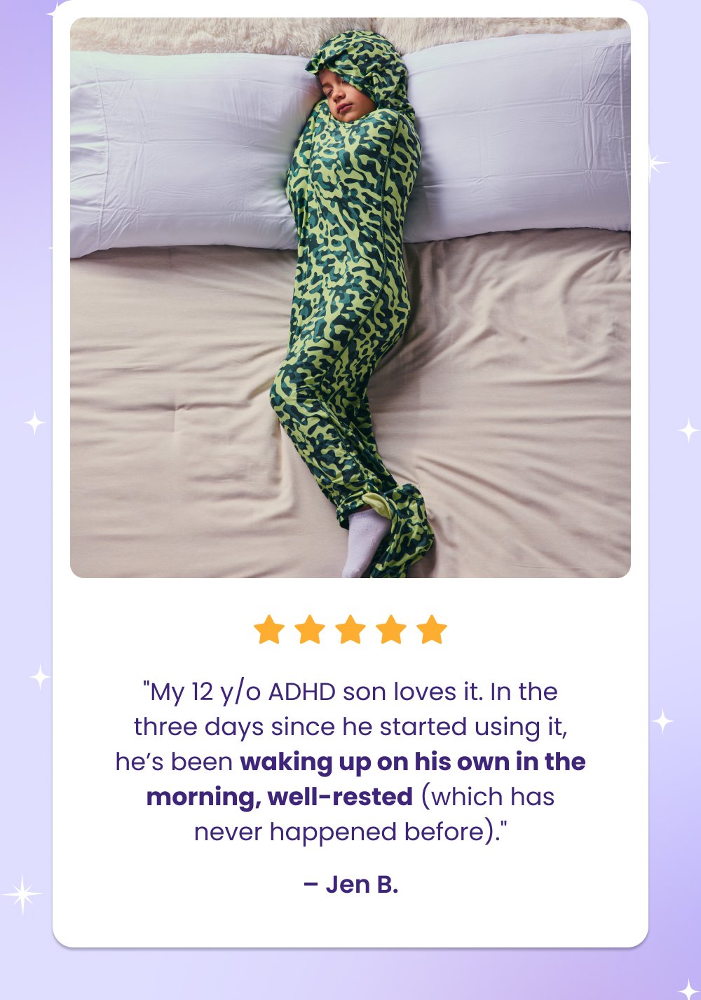 "My 12 y/o ADHD son loves it. In the three days since he started using it, he’s been waking up on his own in the morning, well-rested (which has never happened before)." – Jen B. Shop Kids Sleep Pods “My children haven’t slept this well ever. They loving wiggling into their [Sleep Pod] and immediately relax for bedtime” – Audri “Love, love, love!!! I purchased one for my son and bedtime goes so much smoother now! Perfect amount of compression to help with sensory sensitivity.” – Lauren Support Their Sleep