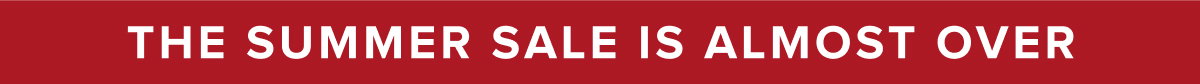 The Summer Sale Is Almost Over