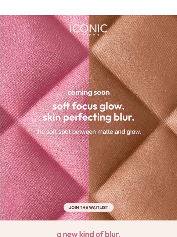 A soft-focus flush is on the way