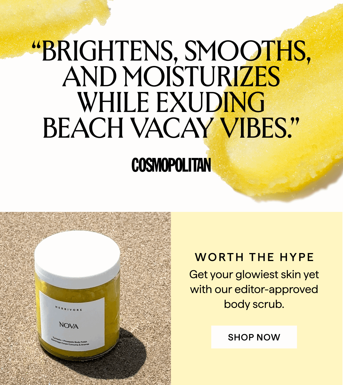 "BRIGHTENS, SMOOTHS, AND MOISTURIZES WHILE EXUDING BEACH VACAY VIBES"