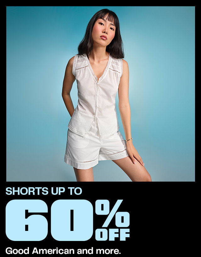 Shorts Up to 60% Off 