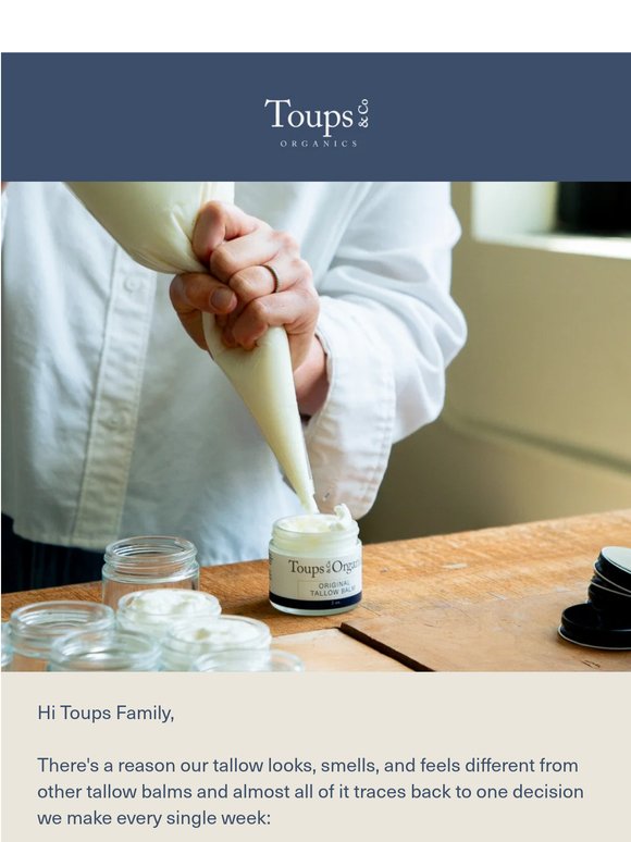 Toups' tallow is not like the rest