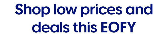 Shop low prices and deals this EOFY