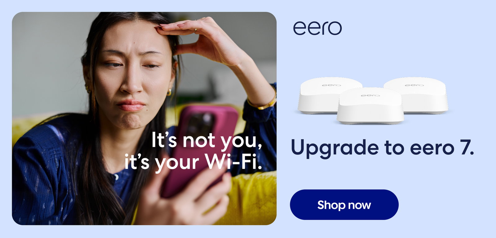 Upgrade to eero 7. eero