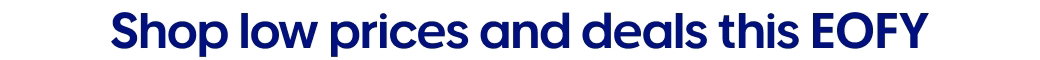 Shop low prices and deals this EOFY