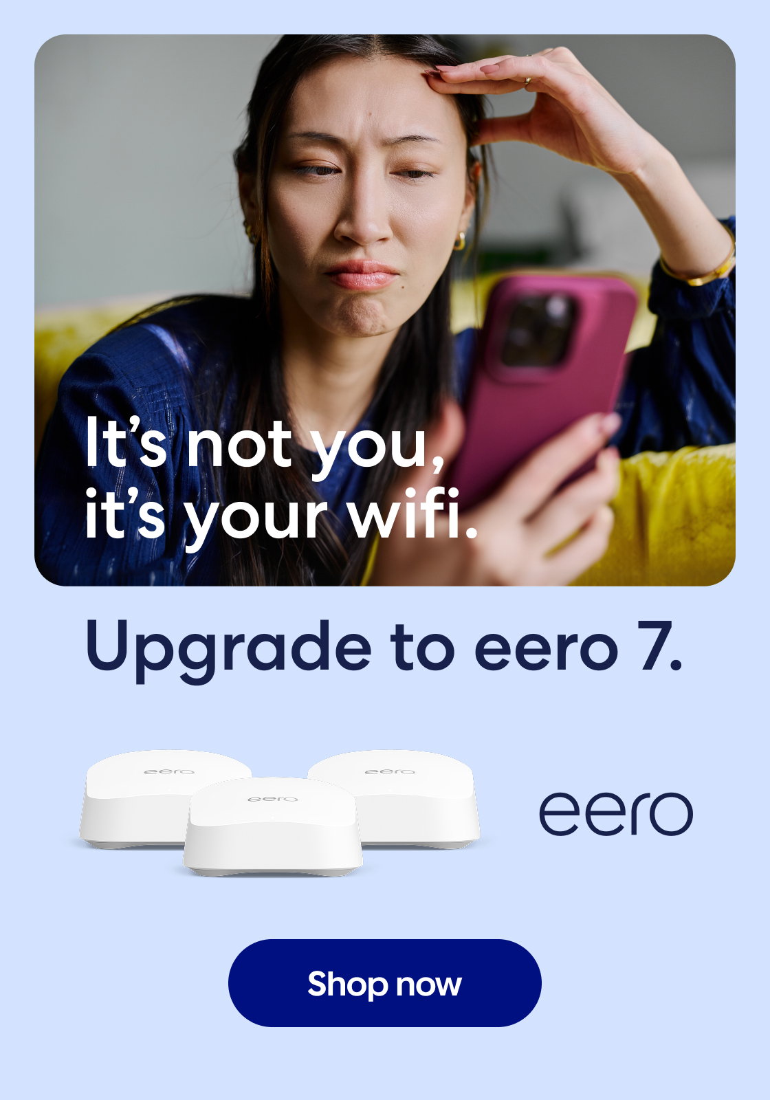 Upgrade to eero 7. eero