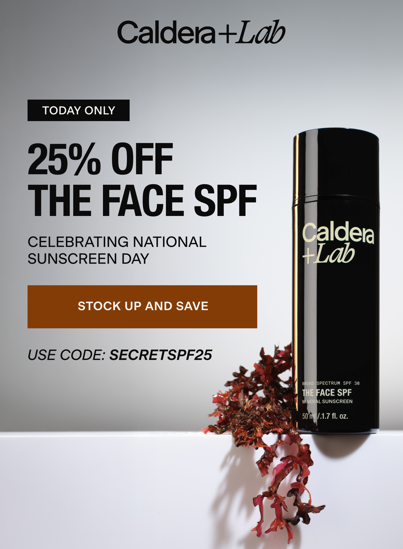 TODAY ONLY | 25% OFF THE FACE SPF | CELEBRATING NATIONAL SUNSCREEN DAY | USE CODE: SECRETSPF25