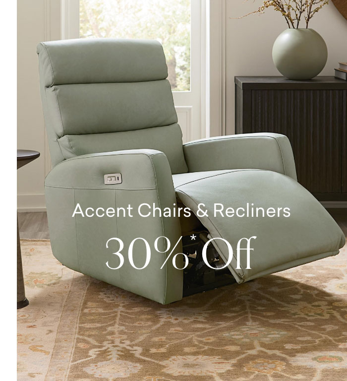 30% off Accent Chairs & Recliners. Shop Now