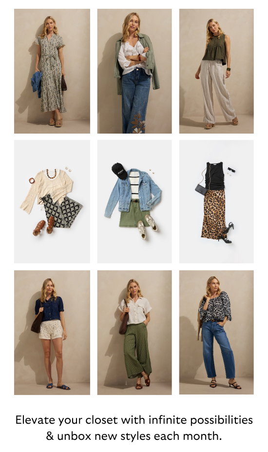 Elevate your closet with infinite possibilities and unbox new styles each month.