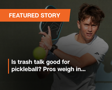 Is trash talk good for pickleball? Pros weigh in