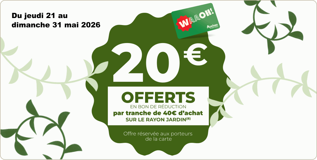20€ offerts en bon de réduction par tranche de 40€ au rayon jardin