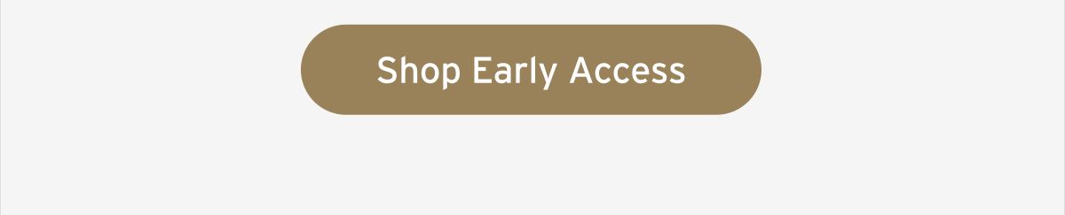 Button: Shop Early Access