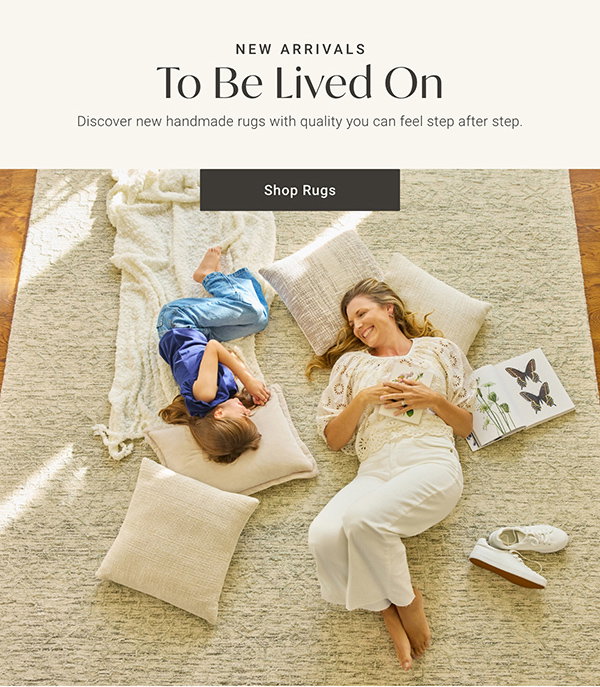 New Arrivals: To Be Lived On - Shop Rugs