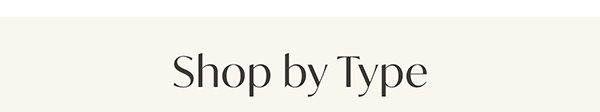 Shop by Type