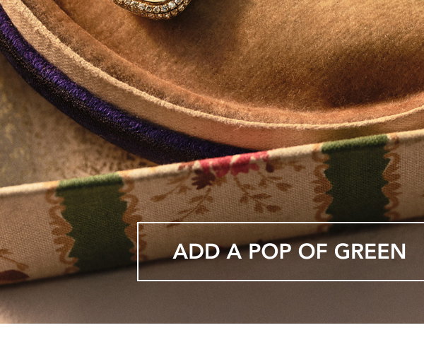 ADD A POP OF GREEN