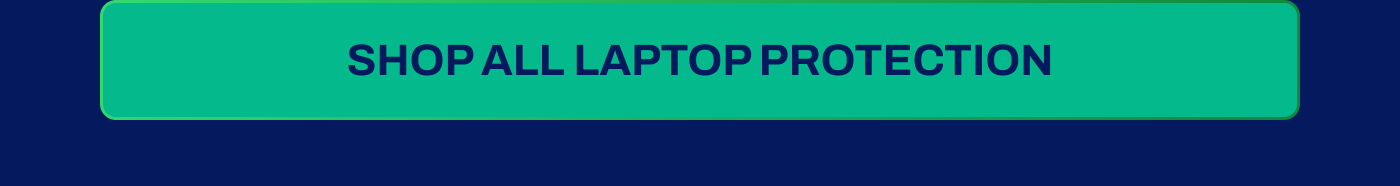 SHOP ALL LAPTOP PROTECTION