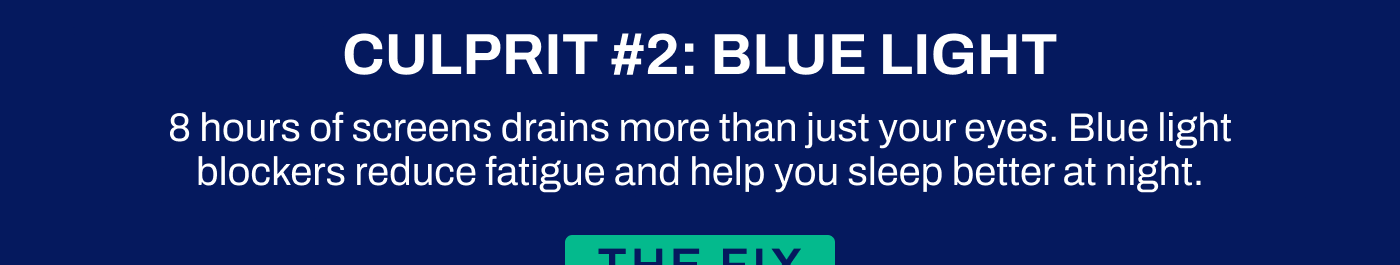 CULPRIT #2: BLUE LIGHT
