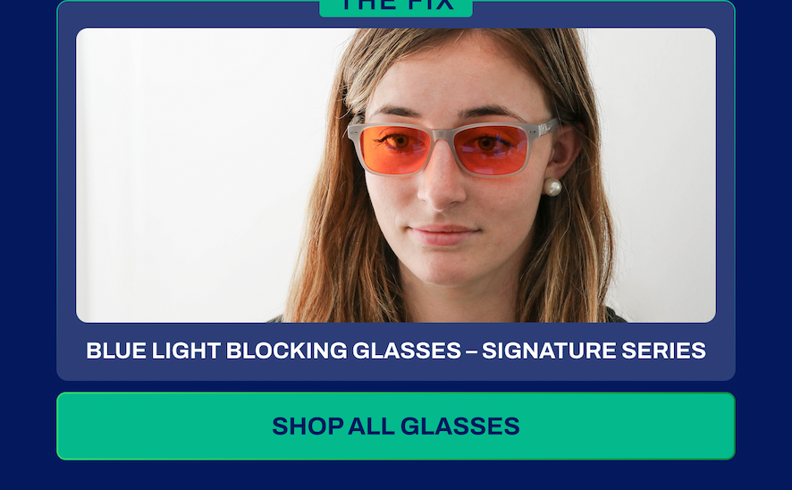 BLUE LIGHT BLOCKING GLASSES - SIGNATURE SERIES