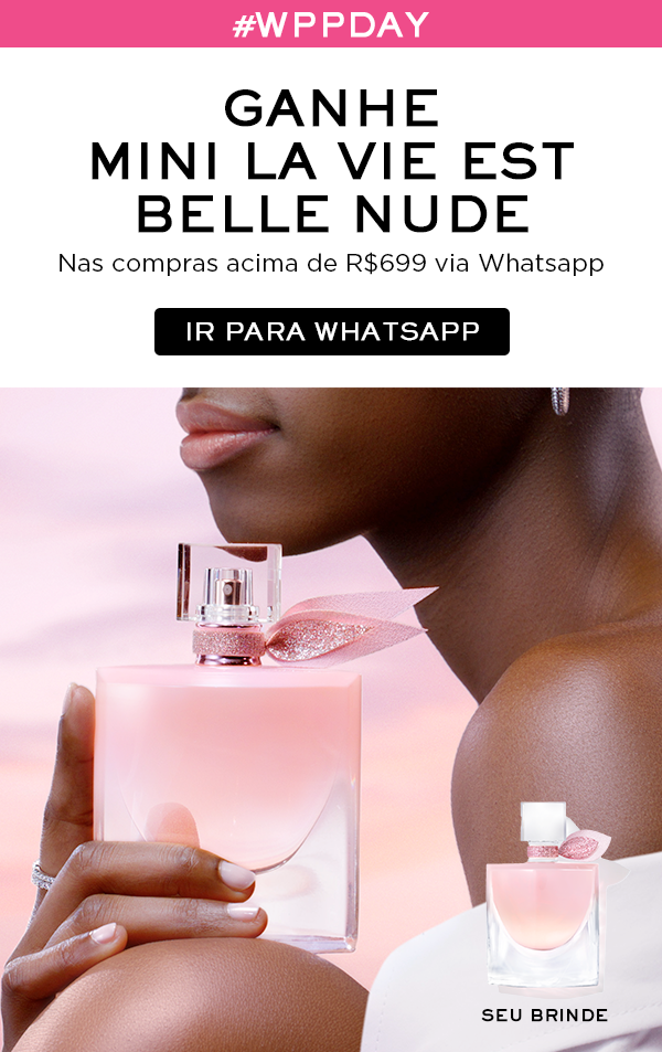 #WPPDAY: Miniatura La Vie Est Belle Nude nas compras acima de R$699.
