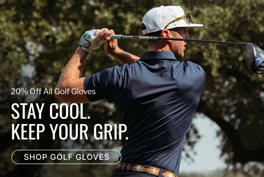 20% Off All Golf Gloves. Stay Cool. Keep Your Grip. Shop Golf Gloves