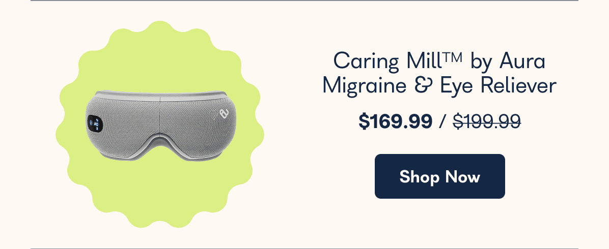 Caring Mill™M by Aura Migraine & Eye Reliever