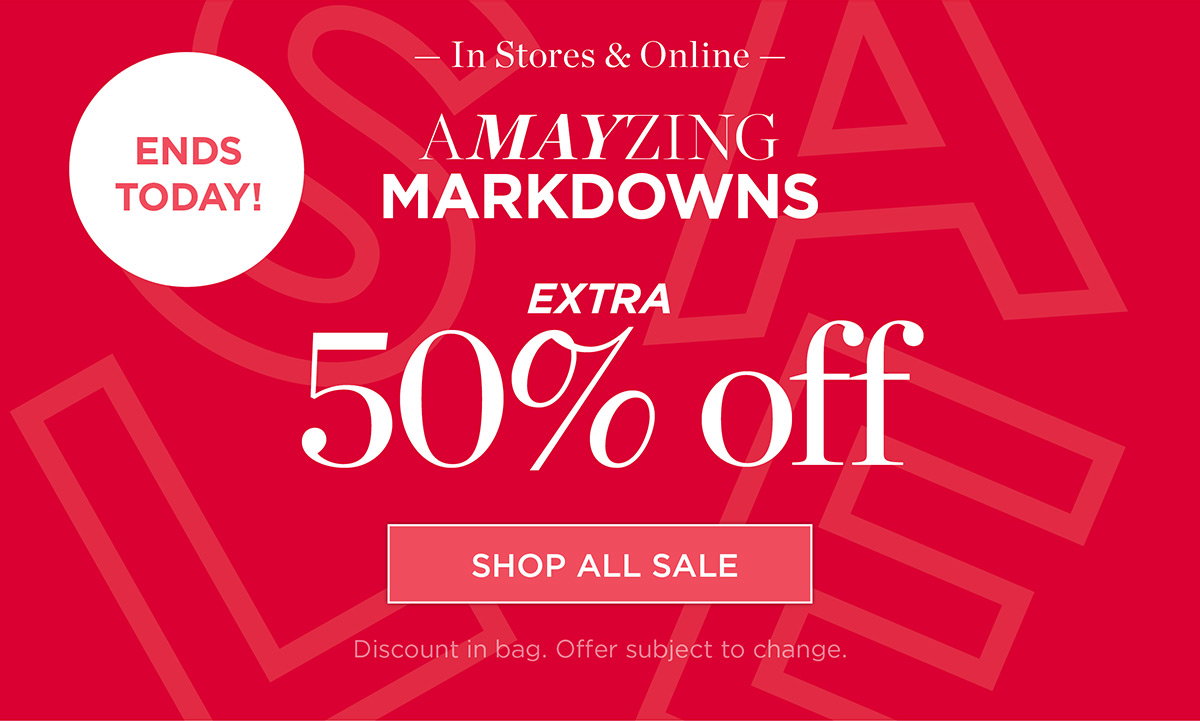 Ends Today In Store & Online Extra 50% off Markdowns | Shop Sale