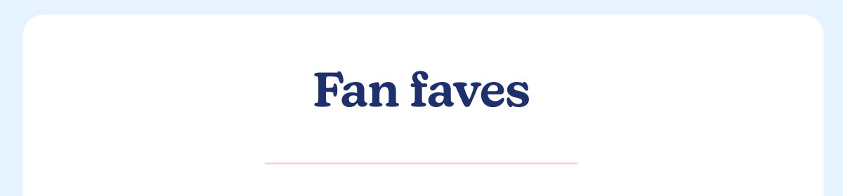 Fan faves