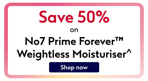 Save on No7 Prime Forever™ Weightless Moisturiser!