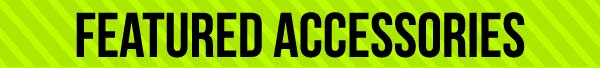 Featured Accessories
