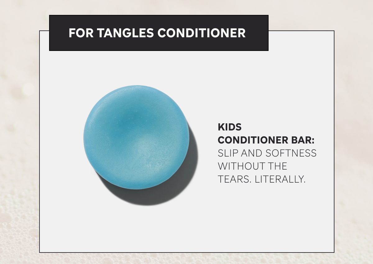 FOR TANGLES CONDITIONER