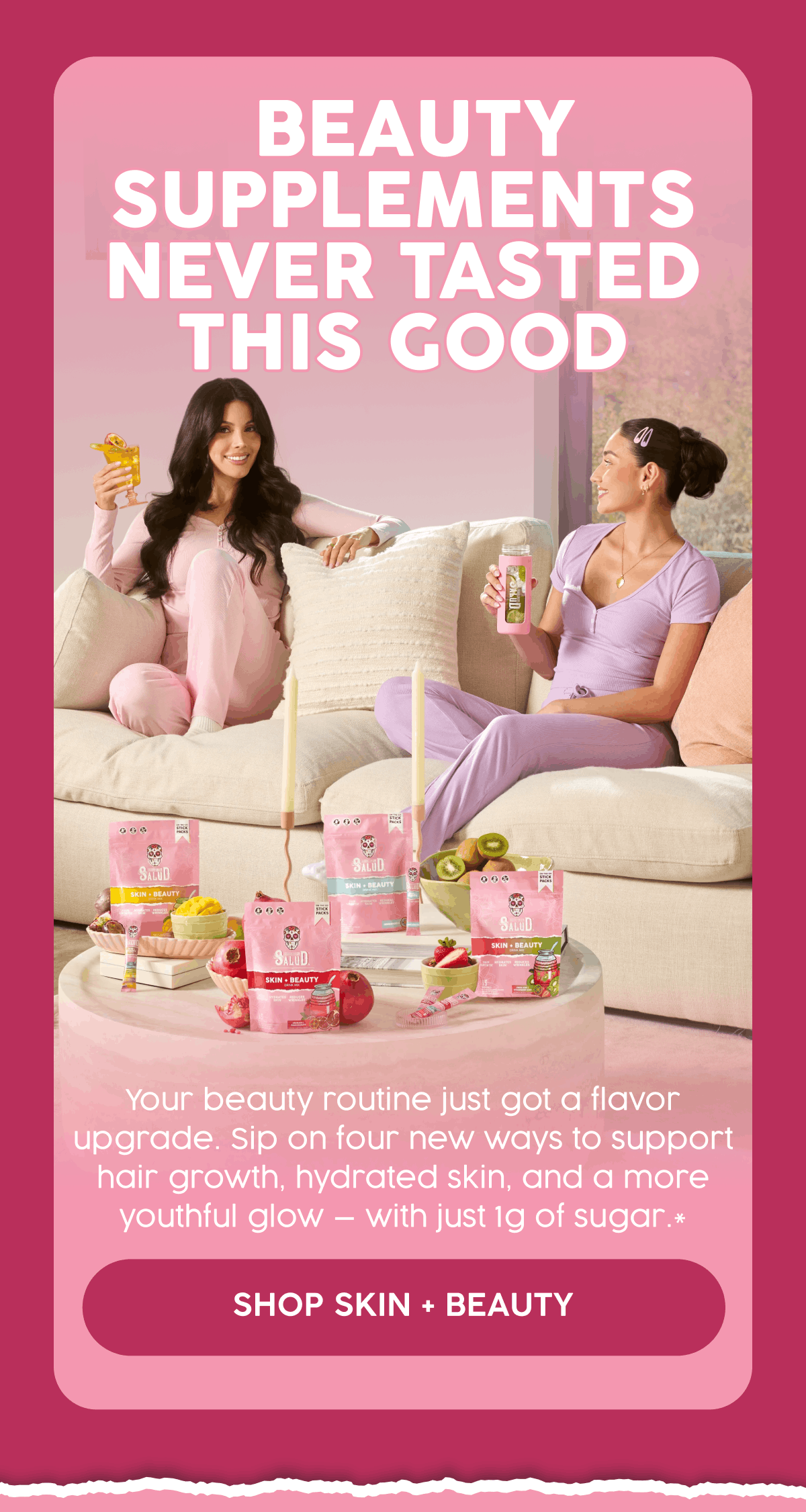  Beauty Supplements Never Tasted This Good | Your beauty routine just got a flavor upgrade. Sip on four new ways to support hair growth, hydrated skin, and a more youthful glow — with just 1g of sugar.* | Shop Skin + Beauty