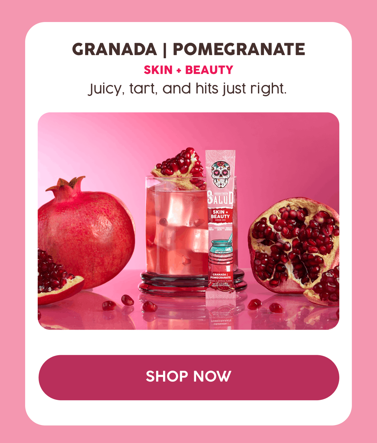 Granada | Pomegranate | Skin + Beauty | Juicy, tart, and hits just right. | Shop Now