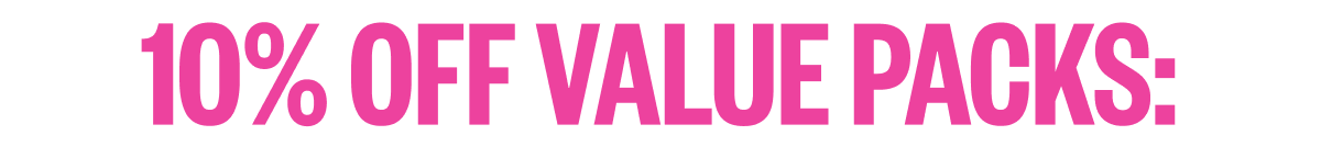 10% Off Value Packs