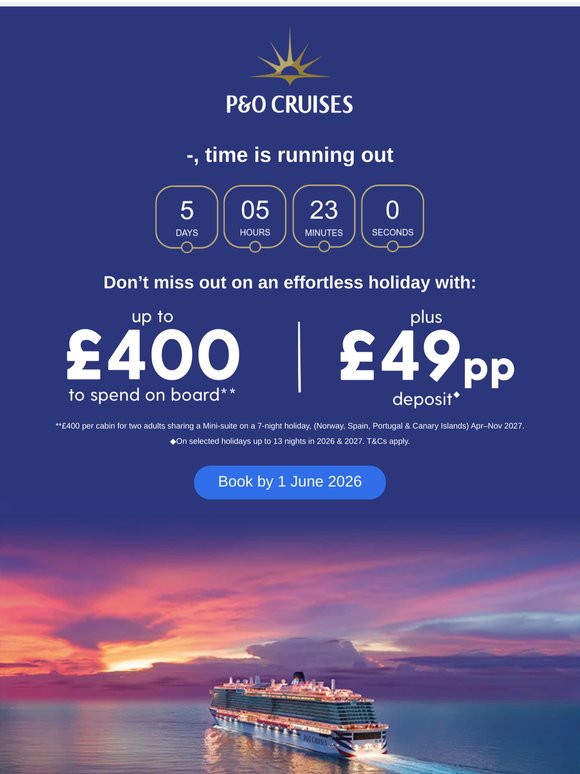 🚢 Your extra on board spending money, up to £400, is ending soon