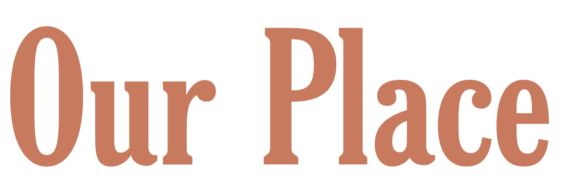 Our Place