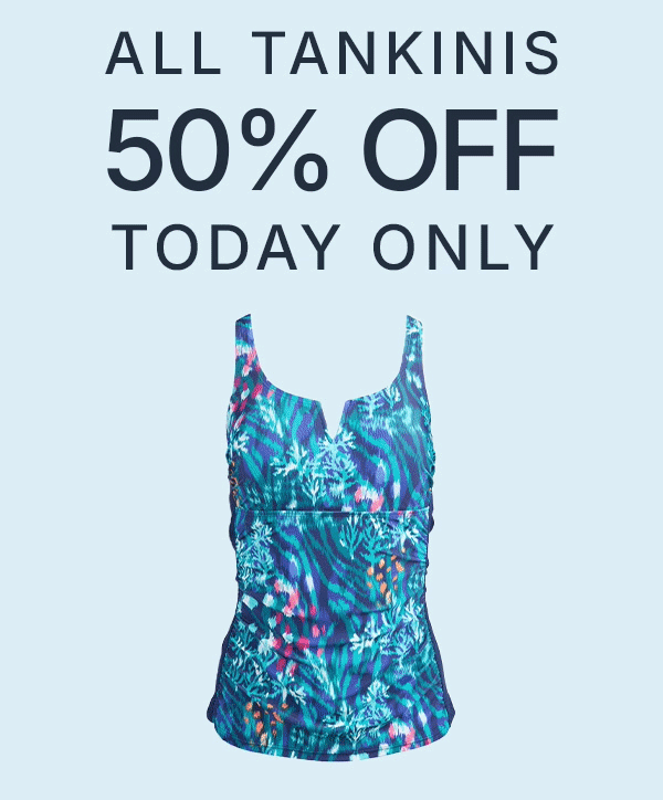 all tankinis 50% off today only