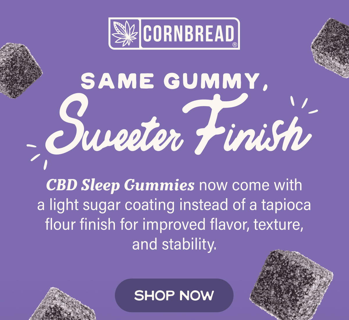 Same Gummy, Sweeter Finish