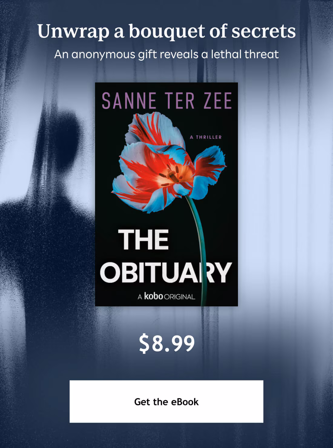 Unwrap a bouquet of secrets. An anonymous gift reveals a lethal threat. The Obituary. Sanne ter zee. $8.99. Get the eBook