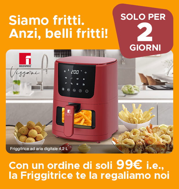 Friggitrice in regalo con un ordine di soli 99€ i.e. Solo per 2 giorni
