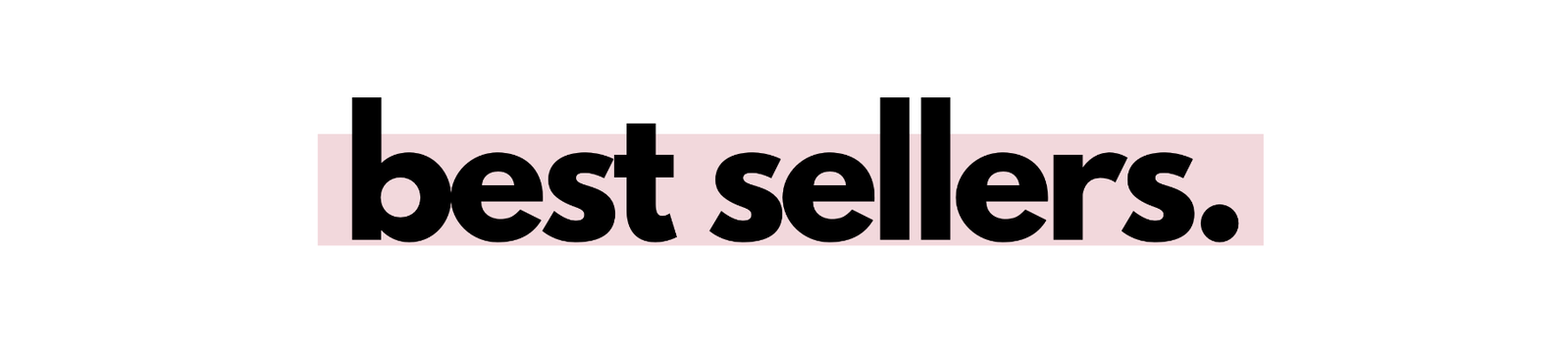 best sellers.