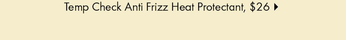 Mane Temp Check Anti Frizz Heat Protectant