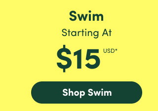 Online Only | Swim Starting At $15USD* | Shop Swim >