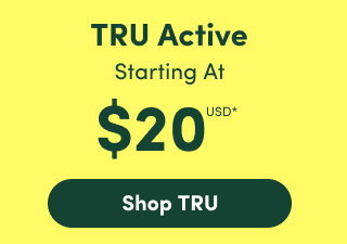 Online Only | TRU Active Starting At $20USD* | Shop TRU >