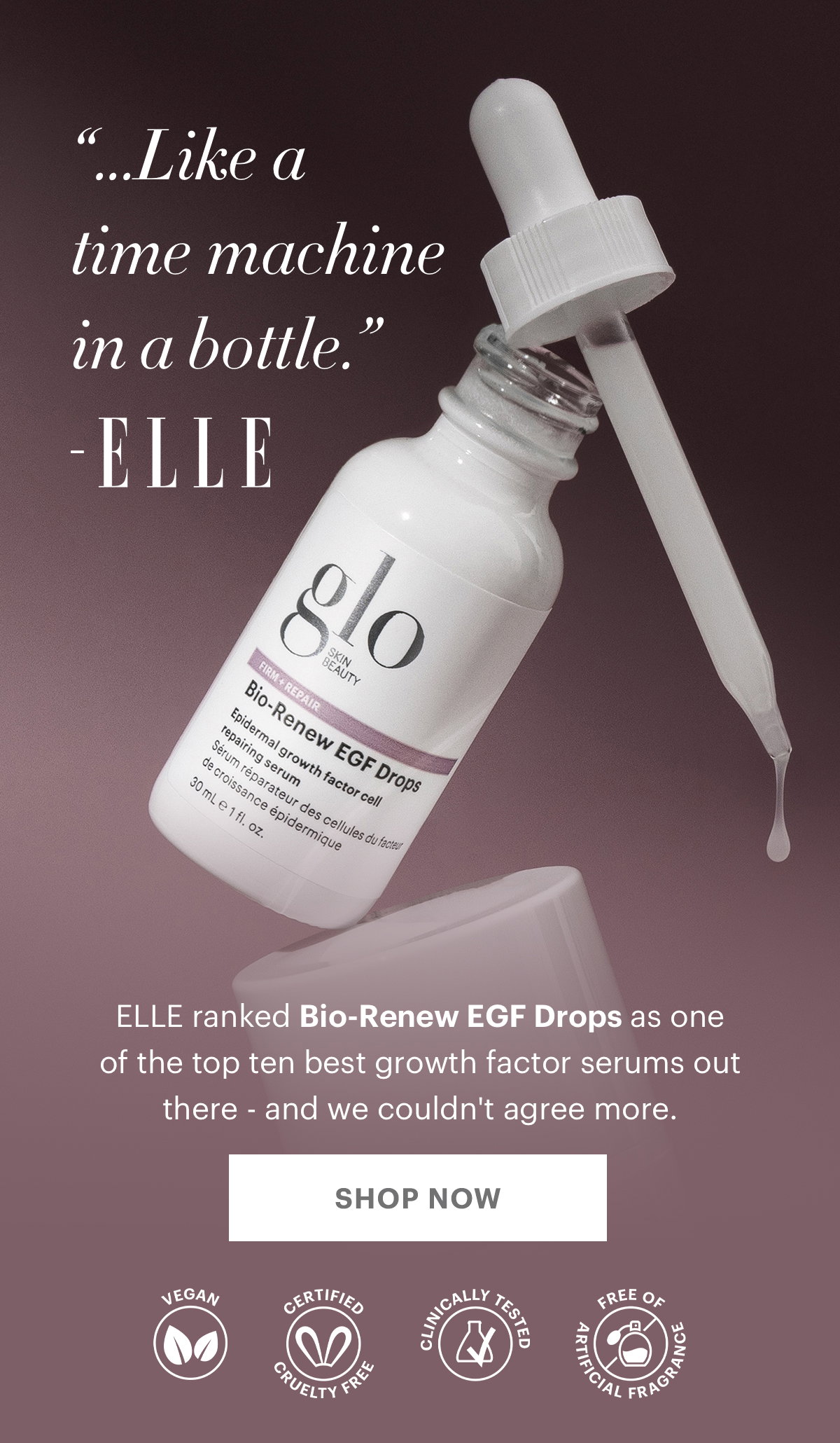 ELLE ranked Bio-Renew EGF Drops as one of the top ten best growth factor serums out there - and we couldn't agree more.