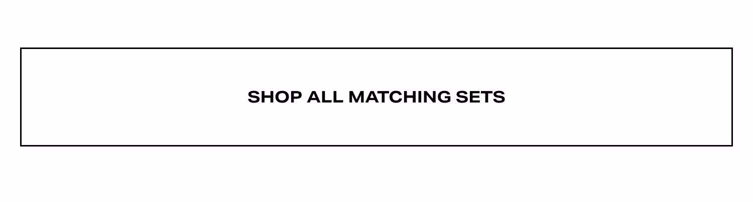 Shop All Matching Sets
