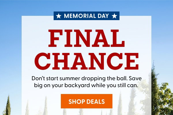 Memorial Day Extended Sale Final Chance
