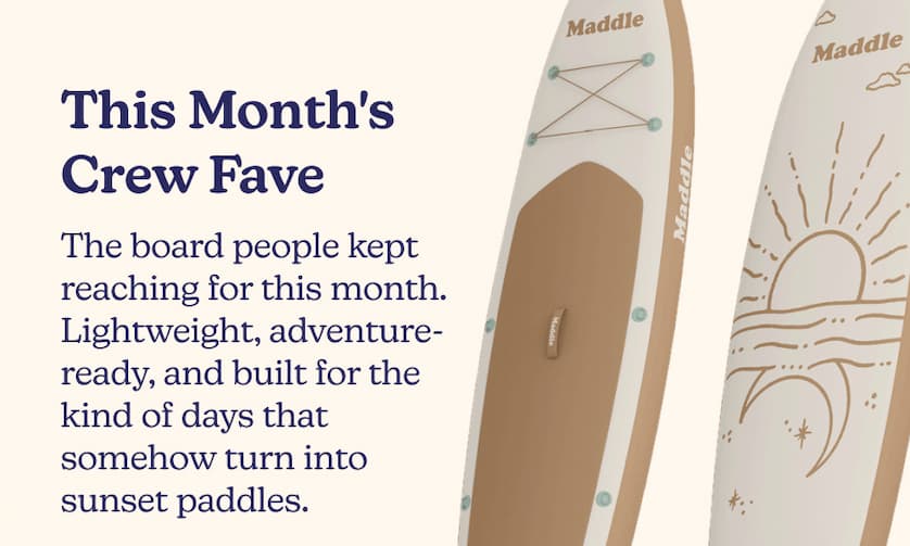 This Month's Crew Fave. The board people kept reaching for this month. Lightweight, adventure-ready, and built for the kind of days that somehow turn into sunset paddles.